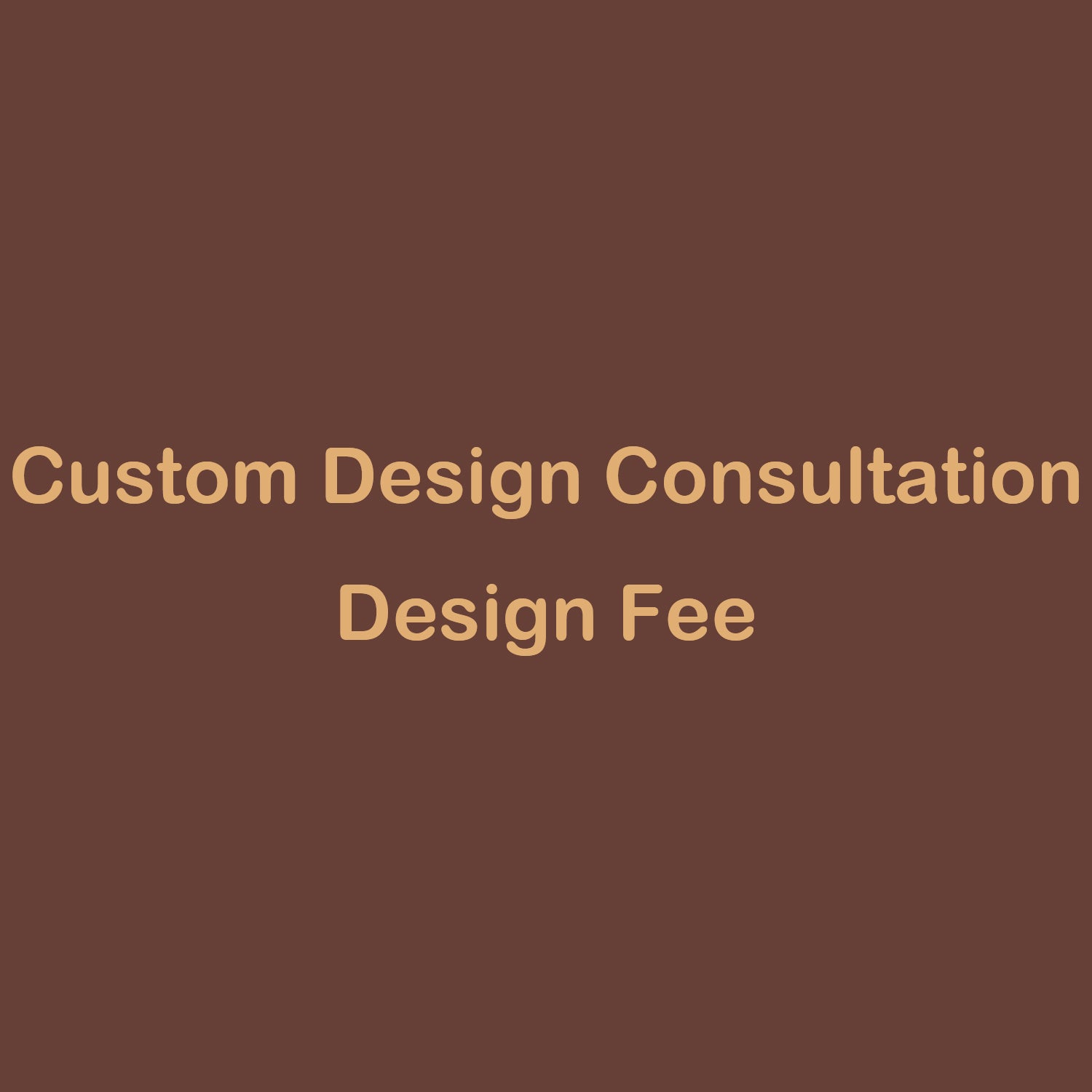 Custom Order – Design Consultation